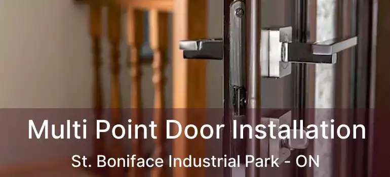  Multi Point Door Installation St. Boniface Industrial Park - ON
