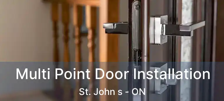  Multi Point Door Installation St. John s - ON