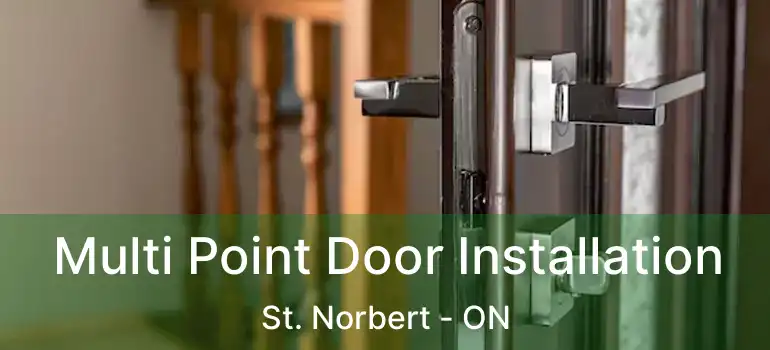 Multi Point Door Installation St. Norbert - ON