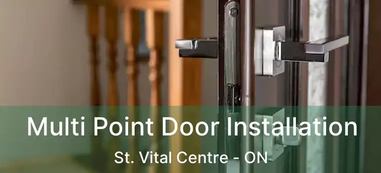  Multi Point Door Installation St. Vital Centre - ON