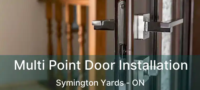  Multi Point Door Installation Symington Yards - ON