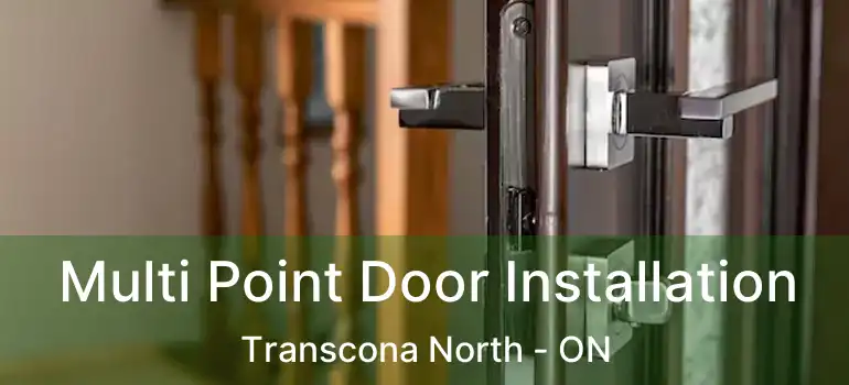  Multi Point Door Installation Transcona North - ON