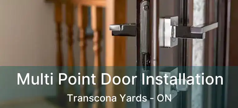  Multi Point Door Installation Transcona Yards - ON