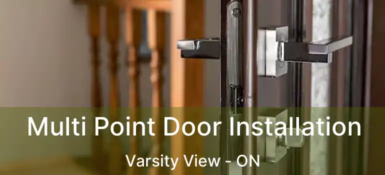  Multi Point Door Installation Varsity View - ON