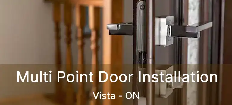  Multi Point Door Installation Vista - ON