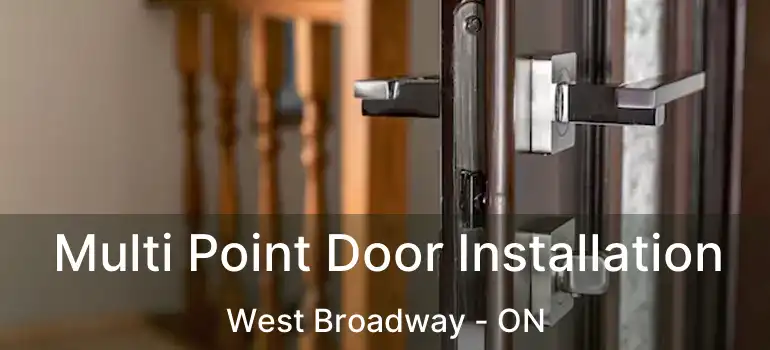  Multi Point Door Installation West Broadway - ON