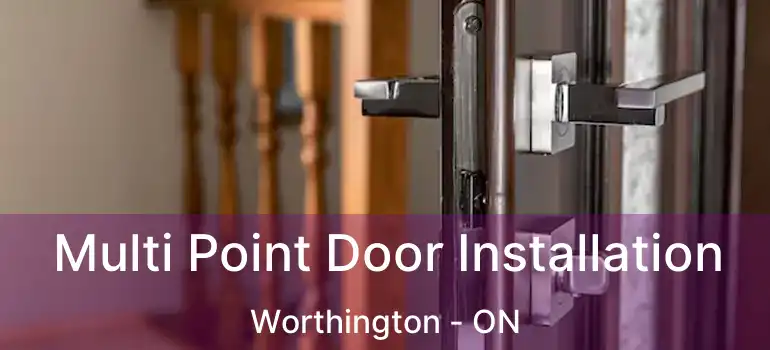  Multi Point Door Installation Worthington - ON