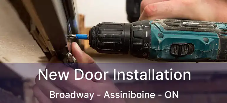  New Door Installation Broadway - Assiniboine - ON