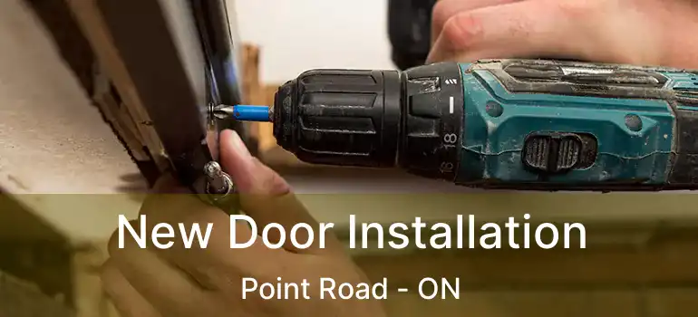 New Door Installation Point Road - ON