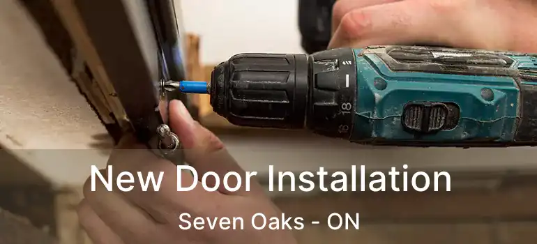  New Door Installation Seven Oaks - ON