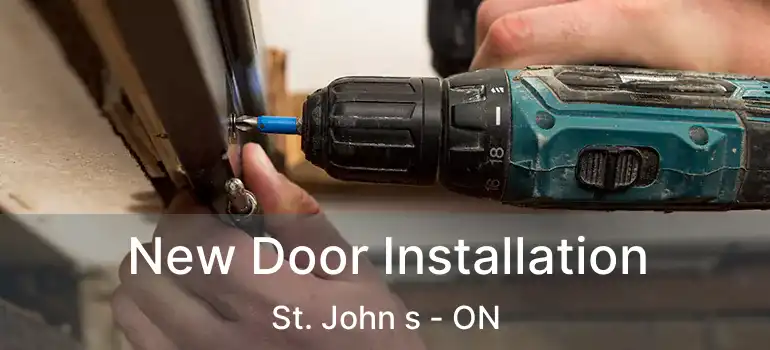 New Door Installation St. John s - ON