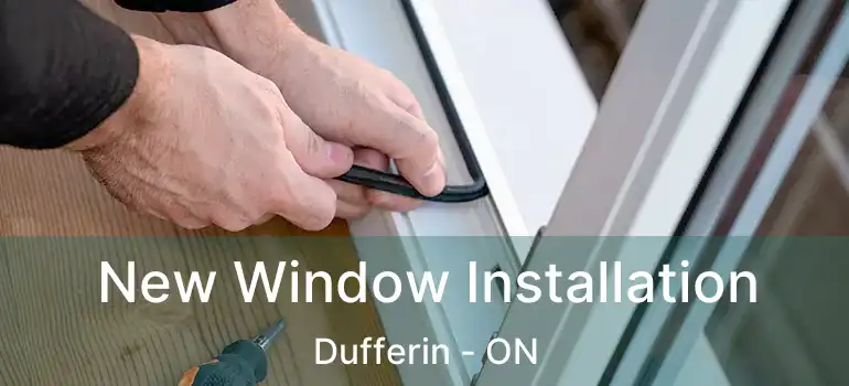  New Window Installation Dufferin - ON