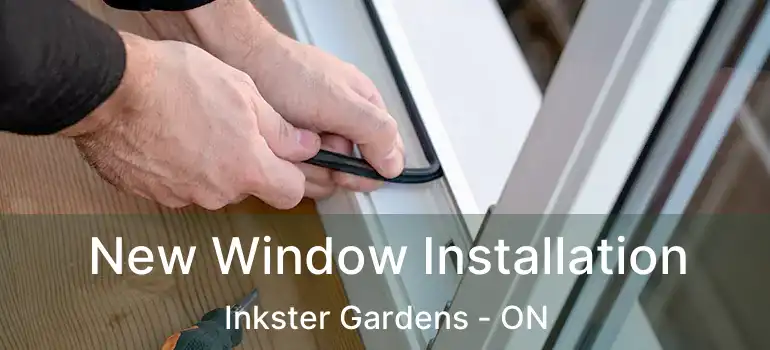  New Window Installation Inkster Gardens - ON