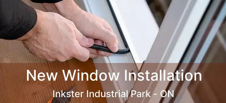  New Window Installation Inkster Industrial Park - ON