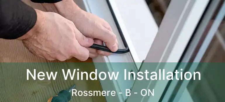  New Window Installation Rossmere - B - ON
