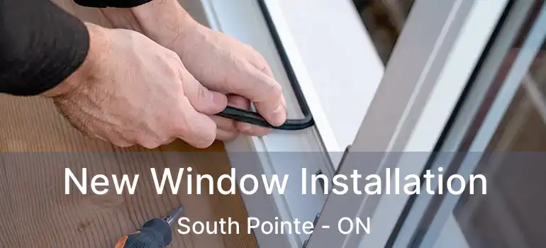  New Window Installation South Pointe - ON