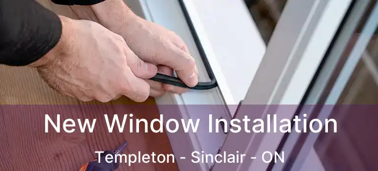  New Window Installation Templeton - Sinclair - ON
