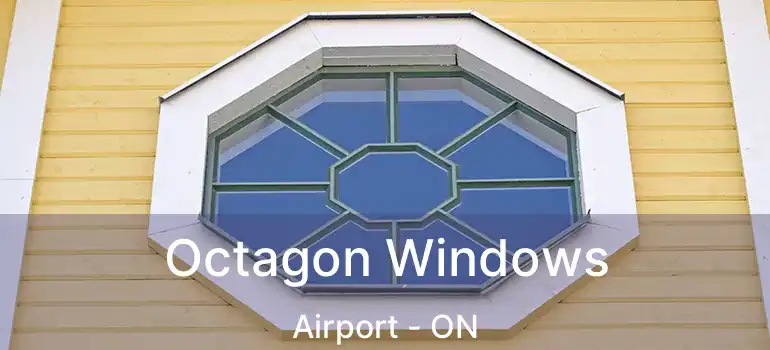  Octagon Windows Airport - ON