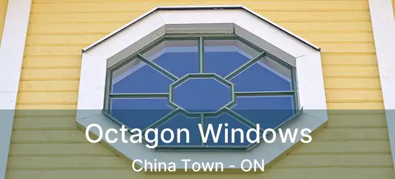  Octagon Windows China Town - ON