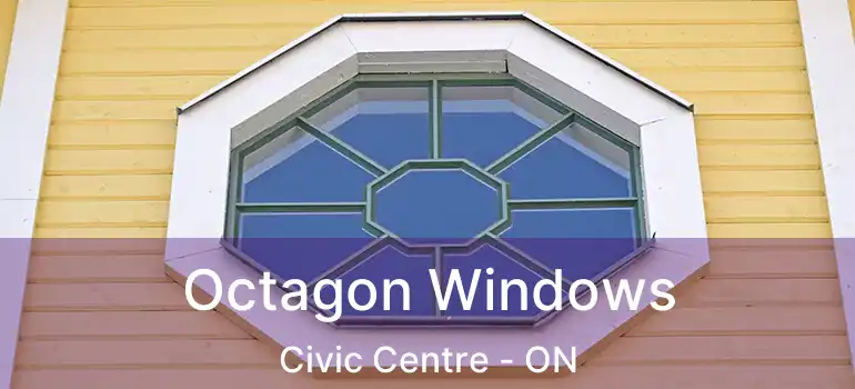  Octagon Windows Civic Centre - ON