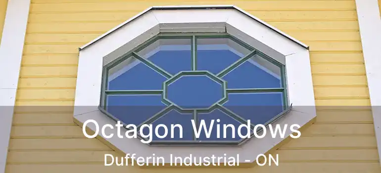  Octagon Windows Dufferin Industrial - ON