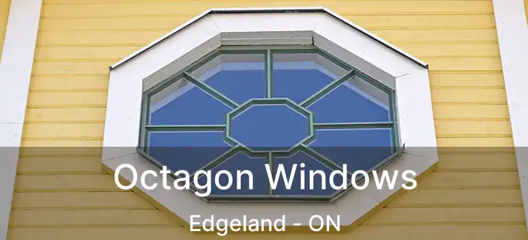  Octagon Windows Edgeland - ON