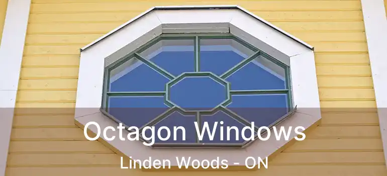  Octagon Windows Linden Woods - ON