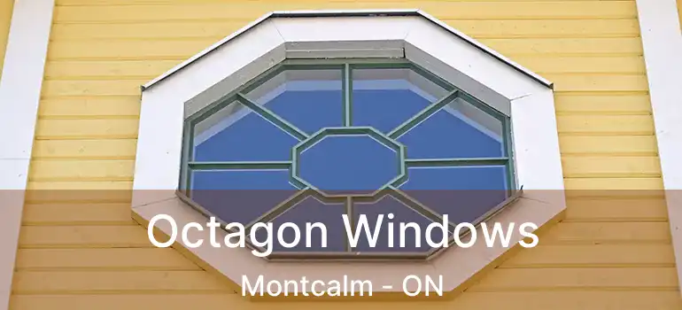 Octagon Windows Montcalm - ON