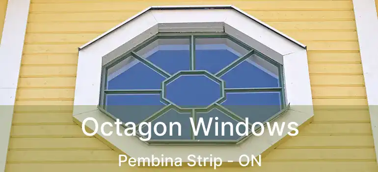  Octagon Windows Pembina Strip - ON