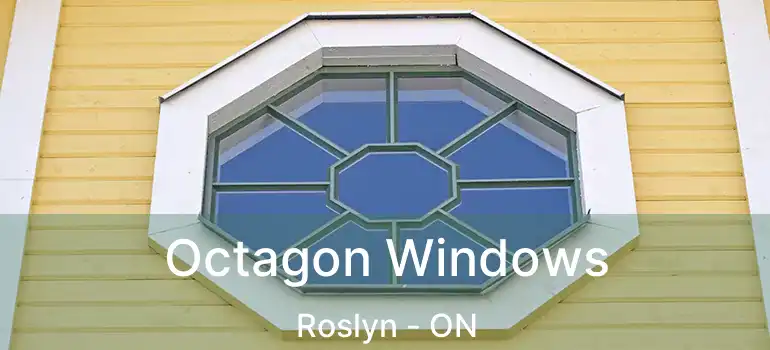  Octagon Windows Roslyn - ON