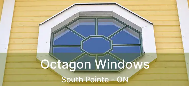  Octagon Windows South Pointe - ON