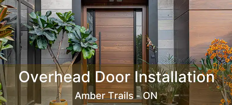  Overhead Door Installation Amber Trails - ON