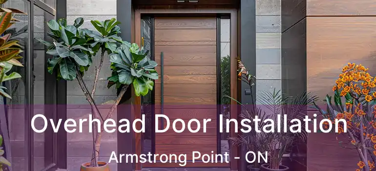  Overhead Door Installation Armstrong Point - ON