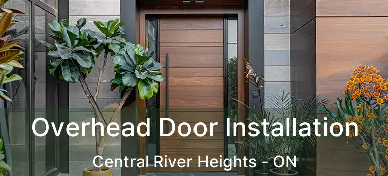  Overhead Door Installation Central River Heights - ON