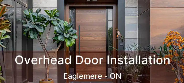  Overhead Door Installation Eaglemere - ON