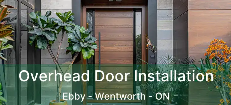  Overhead Door Installation Ebby - Wentworth - ON
