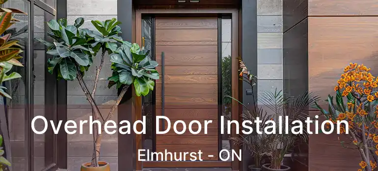  Overhead Door Installation Elmhurst - ON