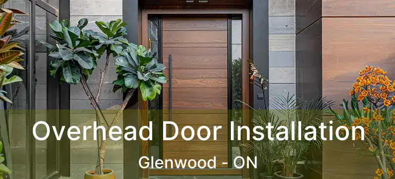  Overhead Door Installation Glenwood - ON