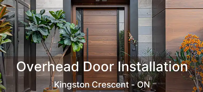  Overhead Door Installation Kingston Crescent - ON