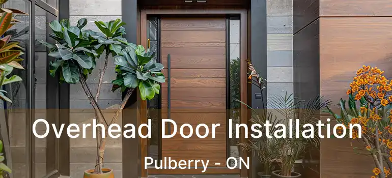 Overhead Door Installation Pulberry - ON
