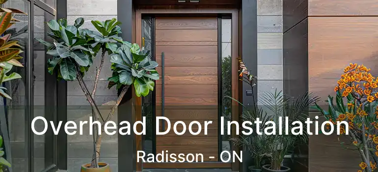  Overhead Door Installation Radisson - ON
