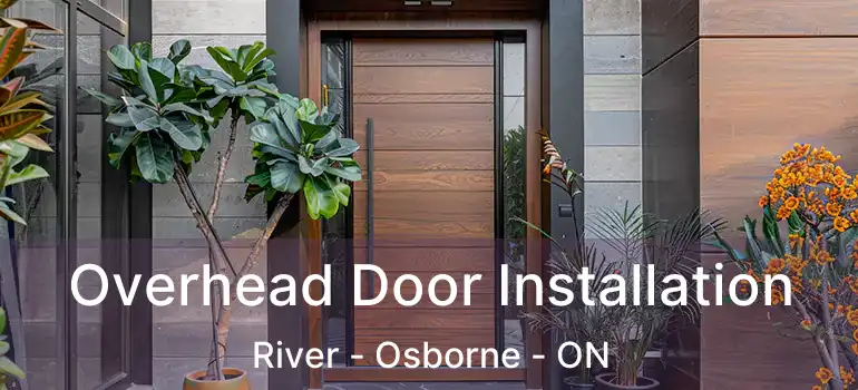  Overhead Door Installation River - Osborne - ON