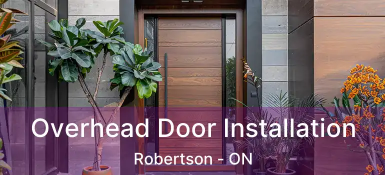  Overhead Door Installation Robertson - ON