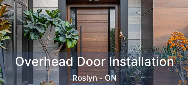  Overhead Door Installation Roslyn - ON
