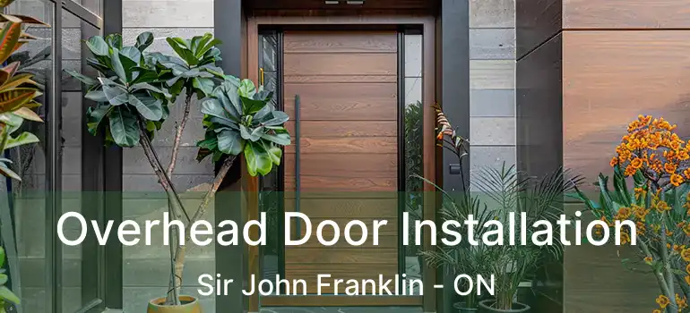  Overhead Door Installation Sir John Franklin - ON