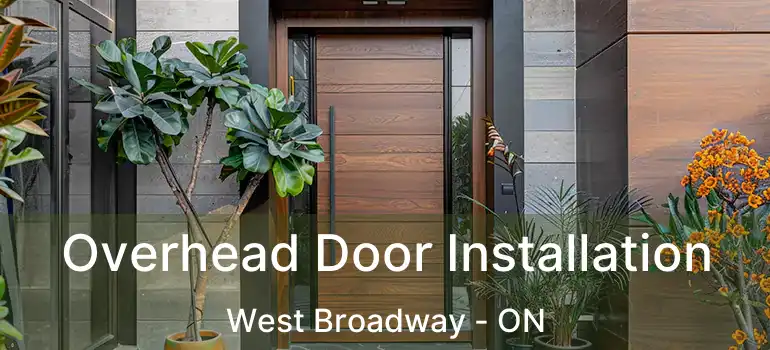  Overhead Door Installation West Broadway - ON