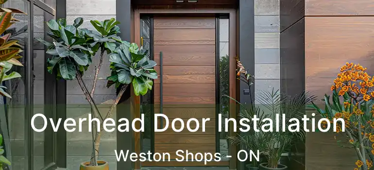 Overhead Door Installation Weston Shops - ON