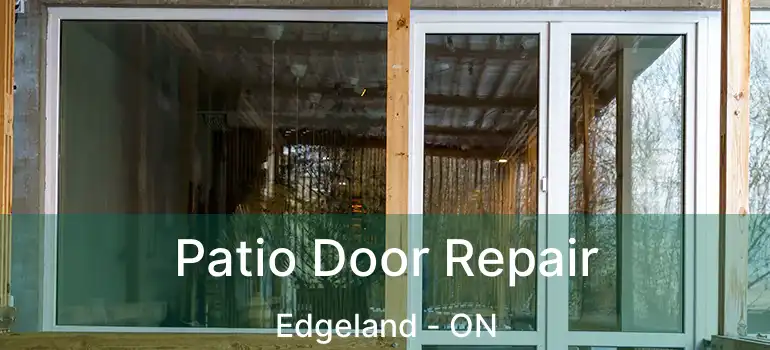  Patio Door Repair Edgeland - ON