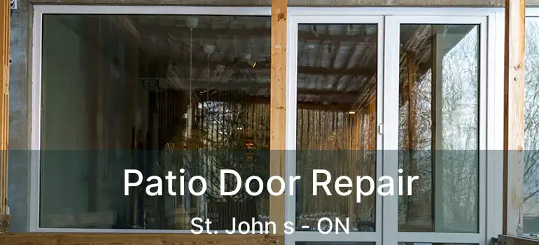  Patio Door Repair St. John s - ON