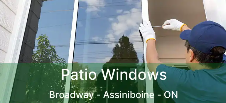  Patio Windows Broadway - Assiniboine - ON